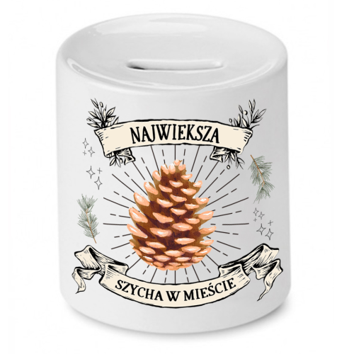 Skarbonka Prezent Śmieszny Zabawny - Największa szycha w mieście