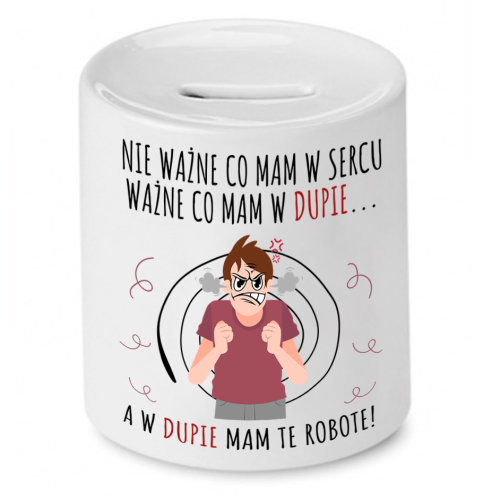 Skarbonka Prezent Śmieszny Zabawny - Nie ważne co mam w sercu