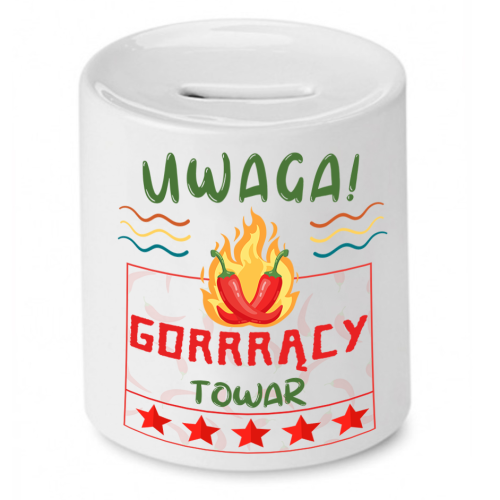 Skarbonka Prezent Śmieszny Zabawny - Uwaga! Gorrący towar