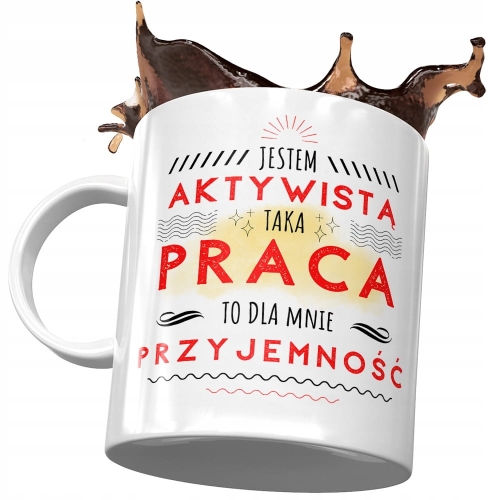 Kubek Dla Aktywisty Taka Praca to Przyjemność z Nadrukiem ze Zdjęciem