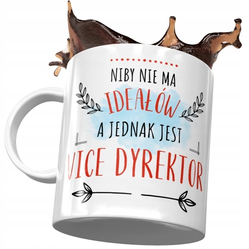Kubek Dla Vice Dyrektora Niby nie ma Ideałów z Nadrukiem ze Zdjęciem