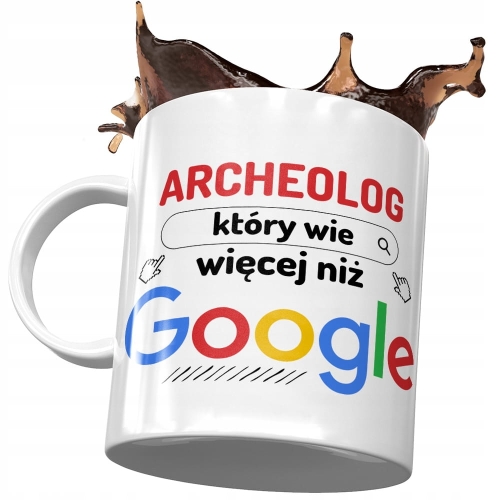 Kubek Dla Archeologa Który Wie Więcej Niż Google z Nadrukiem ze Zdjęciem