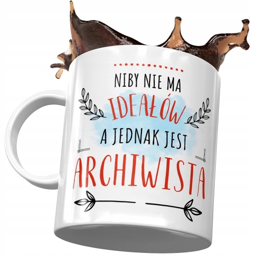 Kubek Dla Archiwisty Niby nie ma Ideałów Prezent z Nadrukiem ze Zdjęciem