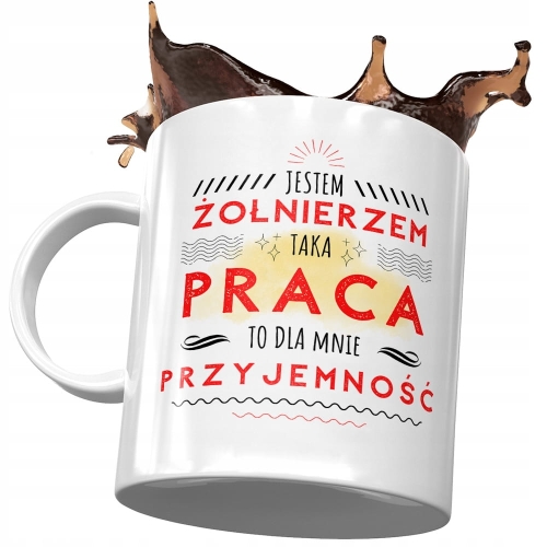 Kubek Dla Żołnierza Taka Praca To Przyjemność z Nadrukiem ze Zdjęciem