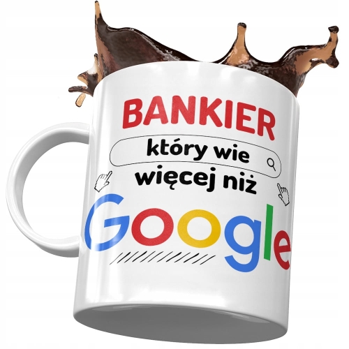 Kubek Dla Bankiera Który Wie Więcej niż Google z Nadrukiem ze Zdjęciem