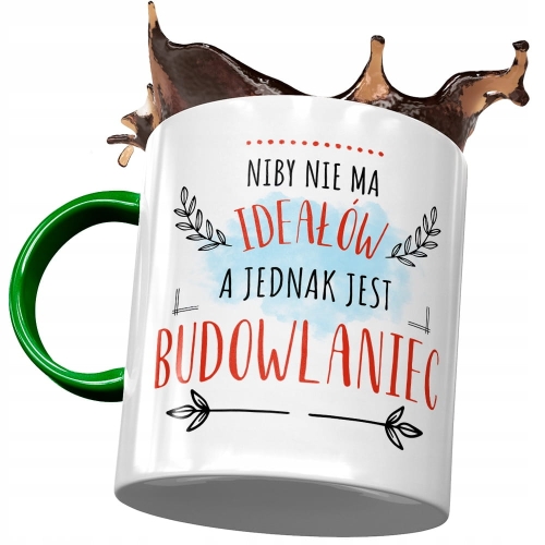 Kubek Dla Budowlańca Niby nie ma Ideałów Prezent z Nadrukiem ze Zdjęciem