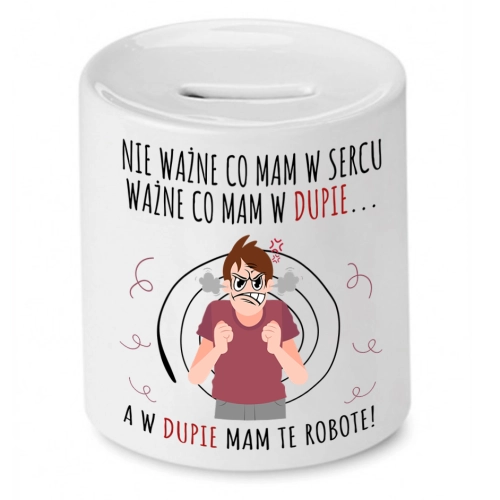 Skarbonka Prezent Śmieszny Zabawny - Nie ważne co mam w sercu