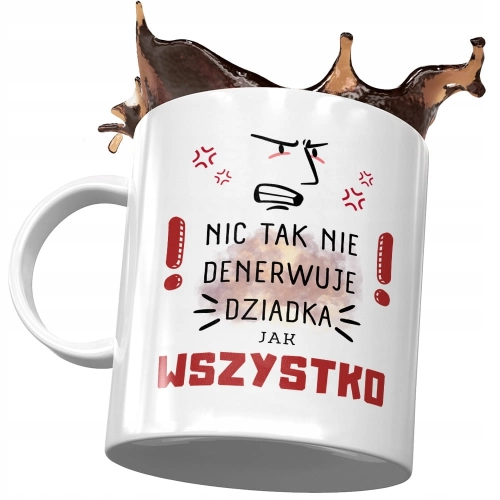 Kubek dla Dziadka na Dzień Dziadka na Prezent - Nic tak  nie denerwuje dziadka jak wszystko z Nadrukiem ze Zdjęciem