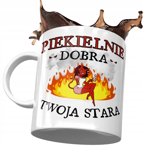 Kubek Dla Twojej Starej Piekielnie Dobra Stara z Nadrukiem ze Zdjęciem