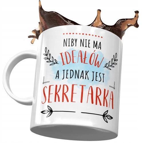 Kubek Dla Sekretarki Niby nie ma Ideałów Prezent z Nadrukiem ze Zdjęciem