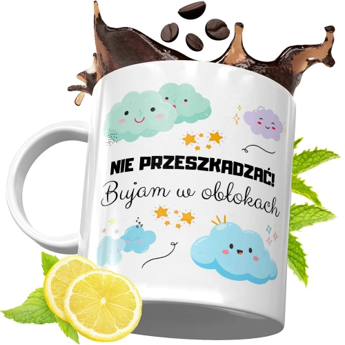 Kubek Śmieszny Zabawny - Nie przeszkadzać! Bujam w obłokach