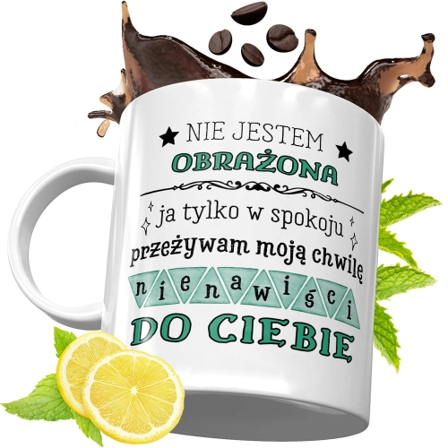 Kubek Śmieszny Zabawny - Nie jestem obrażona