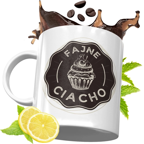 Kubek Śmieszny Zabawny - Fajne ciacho