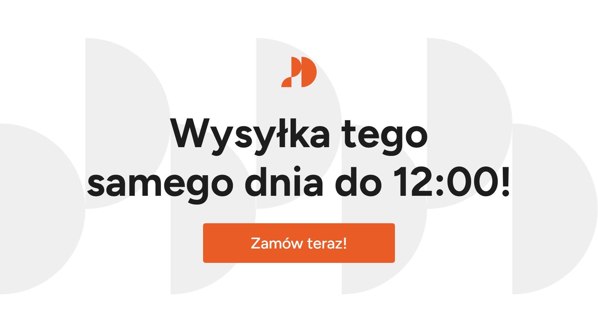 Wysyłka tego samego dnia przy zamówieniu do 12:00